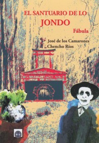 El santuario de lo jondo, fábula. 9788494473500