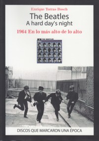 The Beatles A Hard Day's Night: 1964, en lo más alto de lo alto. 9788416229376