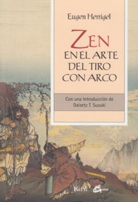 Zen en el arte del tiro con arco. 9788484454540