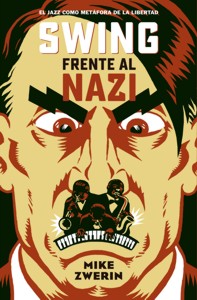 Swing frente al nazi. El jazz como metáfora de la libertad