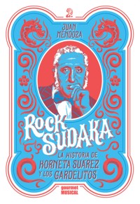 Rock sudaka. La historia de Korneta Suárez y los Gardelitos