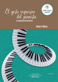El gesto expresivo del pianista: el espíritu del directo. 9788415381594 El gesto expresivo del pianista: el espíritu del directo. 9788415381594