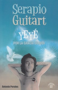 Serapio Guitart. Yeyé por la gracia de Dios