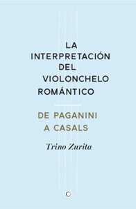 La interpretación del violonchelo romántico. De Paganini a Casals