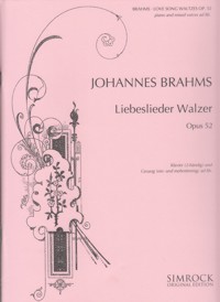 Liebeslieder Waltzer Opus 52 = Love Song Waltzes Op. 52, form Piano and Mixed Voices