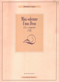 Misa solemne Unus Deus, a 8 voces e orquestra (1798)