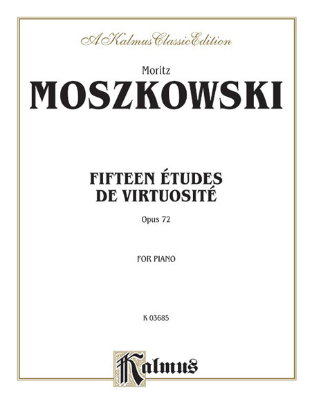 Fifteen Études de Virtuosité, opus, 72, for Piano. 9780769252032