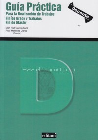 Guía práctica para la realización de trabajos Fin de Grado y trabajos Fin de Master. 9788483719732