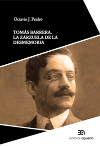 Tomás Barrera. La zarzuela de la desmemoria. 9788438104972