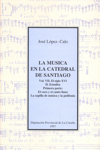 La música en la Catedral de Santiago, vol. VII: El siglo XVI. II. Estudios, primera parte: El coro y el canto llano. La capilla de música y la polifonía