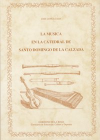 La música en la catedral de Santo Domingo de la Calzada, vol I: Catálogo del archivo de música