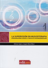 La supervisión en musicoterapia. Aproximaciones desde el contexto hispanoamericano. 9788416551323