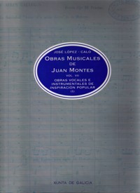 Obras musicales de Juan Montes, vol. VII: Obras vocales e instrumentales de inspiración popular (I)