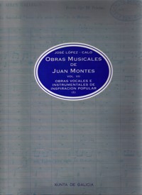 Obras musicales de Juan Montes, vol. VII: Obras vocales e instrumentales de inspiración popular (I). 9788445325025 Obras musicales de Juan Montes, vol. VII: Obras vocales e instrumentales de inspiración popular (I). 9788445325025