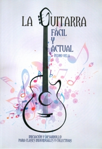 La guitarra fácil y actual. Iniciación y desarrollo para clases individuales y colectivas