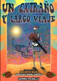 Un extraño y largo viaje. La historia de Grateful Dead contada desde dentro