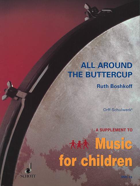 All Around the Buttercup: Early Experiences with Orff Schulwerk