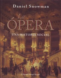La ópera: Una historia social. 9788416638888