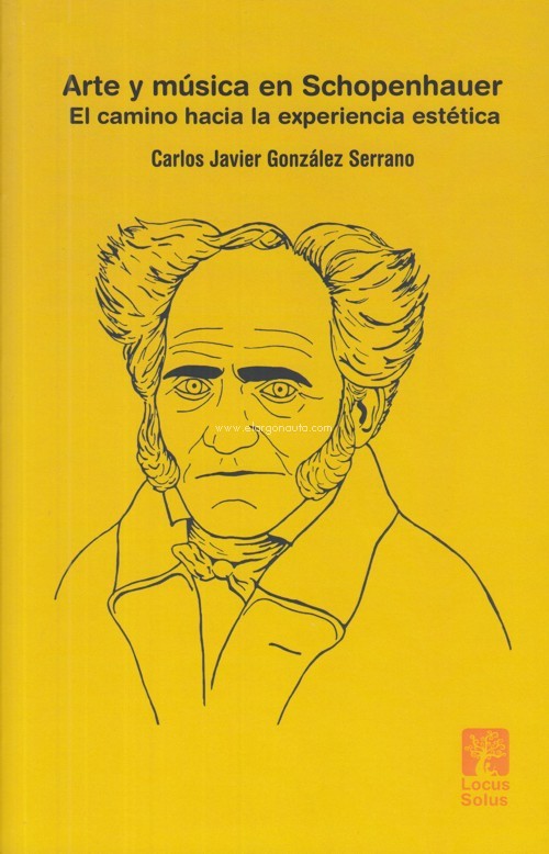 Arte y música en Schopenhauer: El camino hacia la experiencia estética. 9788494499524 Arte y música en Schopenhauer: El camino hacia la experiencia estética. 9788494499524