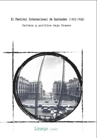 El Festival Internacional de Santander (1932-1958). Cultura y política bajo Franco