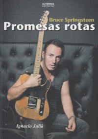 Bruce Springsteen. Promesas rotas