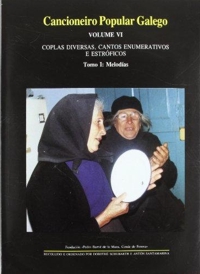 Cancioneiro popular galego, vol. VI. Coplas diversas, cantos enumerativos e estróficos. Melodías. 9788487819537