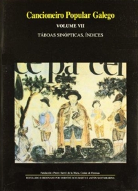 Cancioneiro popular galego, vol. VII. Táboas sinópticas, índices
