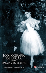 Iconografía de lugar en la danza y en el cine. 9788494576645