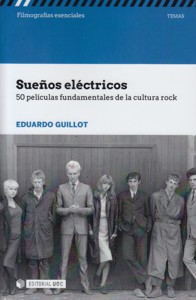 Sueños eléctricos. 50 películas fundamentales de la cultura rock