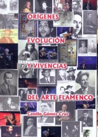 Orígenes, evolución y vivencias del arte flamenco. 9788460872177 Orígenes, evolución y vivencias del arte flamenco. 9788460872177