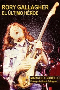 Rory Gallagher: El último héroe. 9788494588723