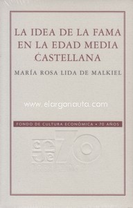 La idea de la fama en la Edad Media castellana. 9789681677534 La idea de la fama en la Edad Media castellana. 9789681677534