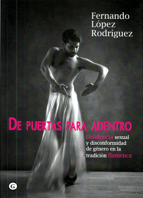 De puertas para adentro. Disidencia sexual y disconformidad de género en la tradición flamenca. 9788416491827