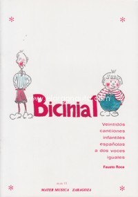Bicinia 1: Veintidós canciones infantiles españolas a dos voces iguales. 9788478020119 Bicinia 1: Veintidós canciones infantiles españolas a dos voces iguales. 9788478020119