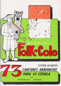 Folk-Cole: 73 canciones aragonesas para la escuela. 9788478020003 Folk-Cole: 73 canciones aragonesas para la escuela. 9788478020003