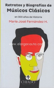 Retratos y biografías de músicos clásicos en 300 años de Historia
