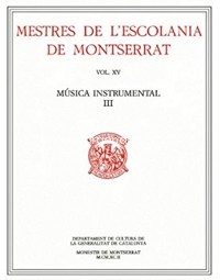 Mestres de L'Escolania de Montserrat Vol XV. Música instrumental III