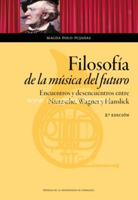 Filosofía de la música del futuro: Encuentros y desencuentros entre Nietzsche, Wagner y Hanslick