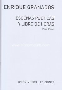 Escenas poéticas y Libro de horas, para piano