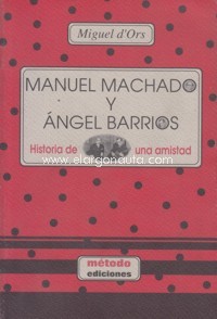 Manuel Machado y Ángel Barrios: Historia de una amistad