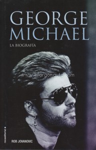 George Michael: la biografía. 9788416867547