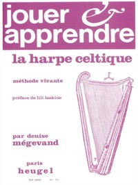 Jouer et apprendre la harpe celtique, méthode vivante