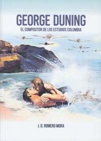 George Duning, el compositor de los estudios Columbia