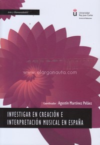 Investigar en creación e interpretación musical en España. 9788491481959