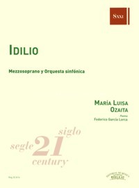 Idilio, para mezzosoprano y orquesta sinfónica. 9788480208970 Idilio, para mezzosoprano y orquesta sinfónica. 9788480208970