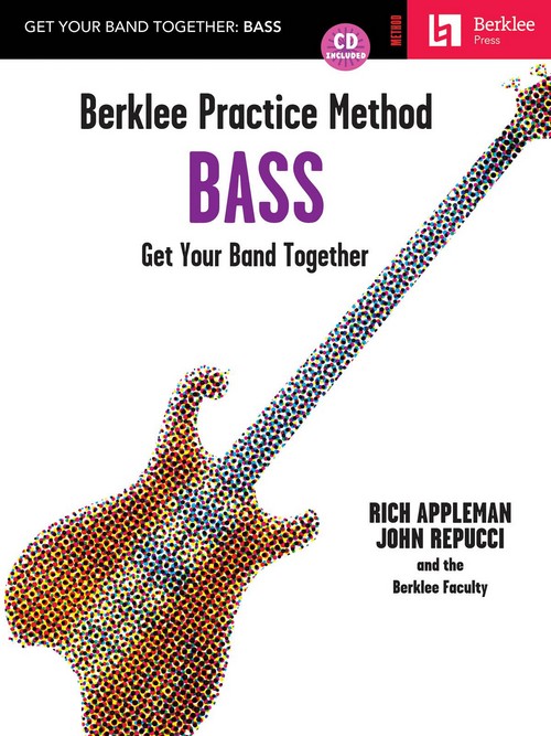 Berklee Practice Method: Bass. Get Your Band Together