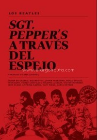 Los Beatles. Sgt. Pepper's a través del espejo. 9788494666278 Los Beatles. Sgt. Pepper's a través del espejo. 9788494666278