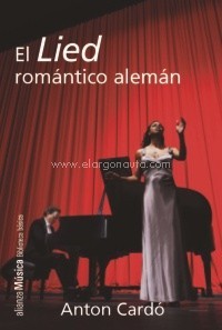 El Lied romántico alemán. 9788491048350