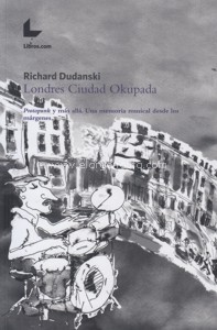 Londres Ciudad Okupada. Protopunk y más allá. Una memoria musical desde los márgenes. 9788417236144