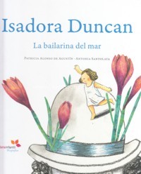 Isadora Duncan: La bailarina del mar
